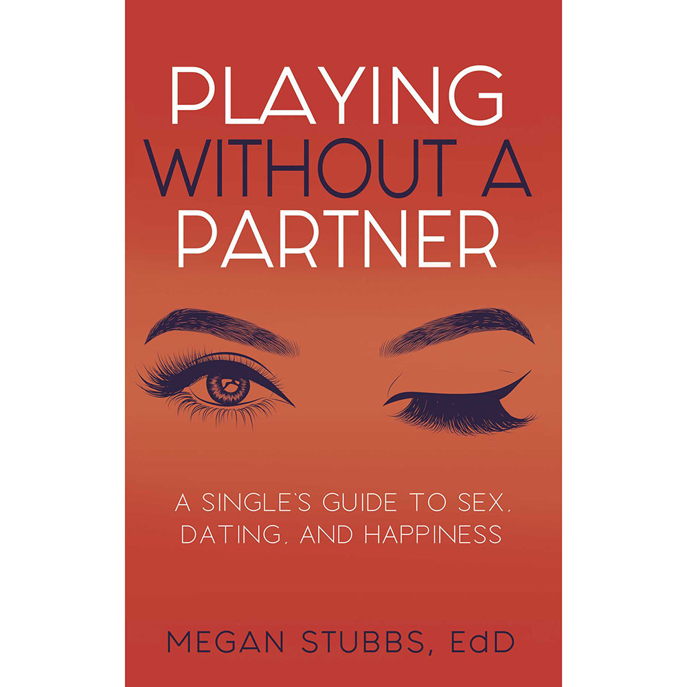 SIMON & SCHUSTER - PLAYING WITHOUT A PARTNER: A SINGLE''S GUIDE TO SEX, DATING, AND HAPPINESS