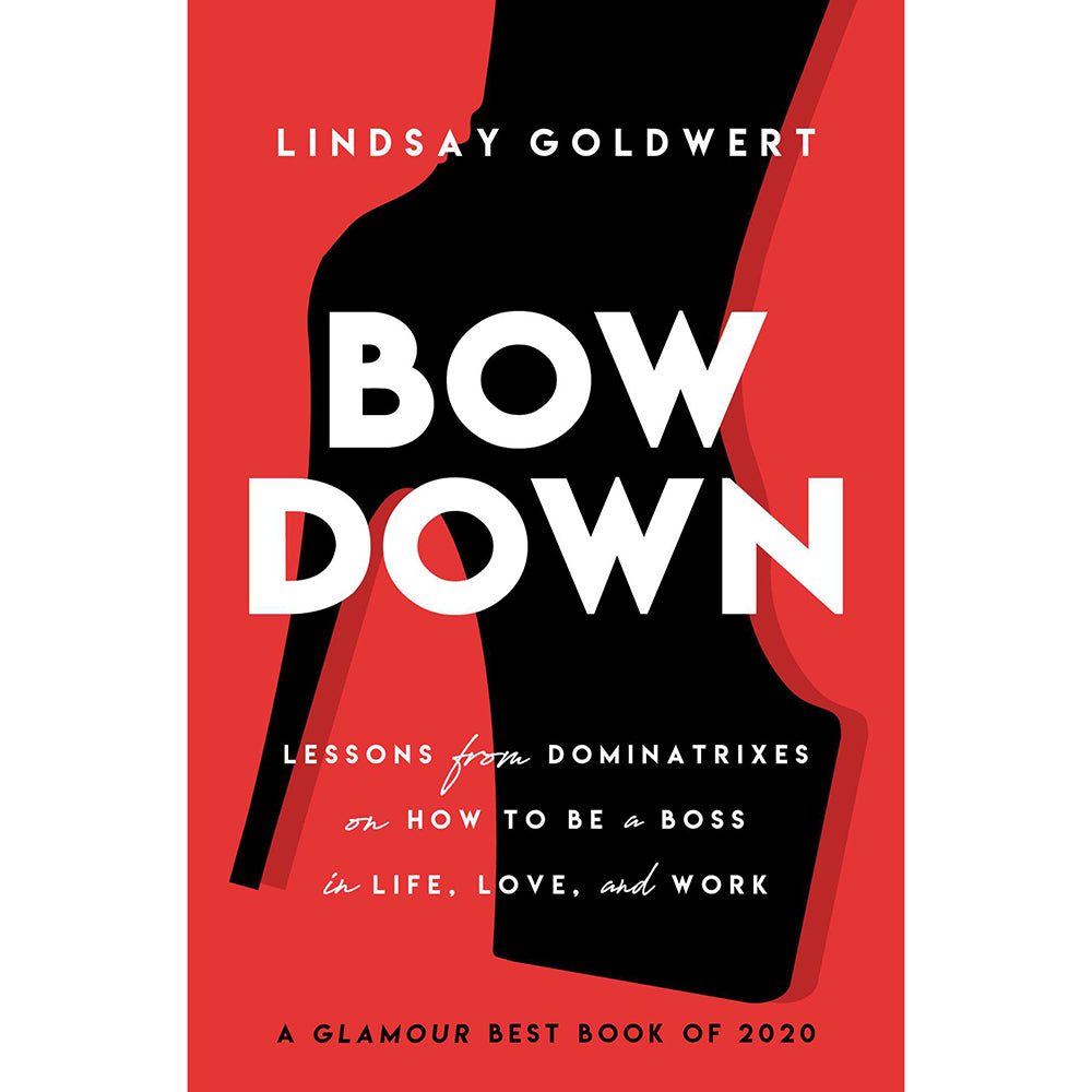 SIMON & SCHUSTER - BOW DOWN: LESSONS FROM DOMINATRIX