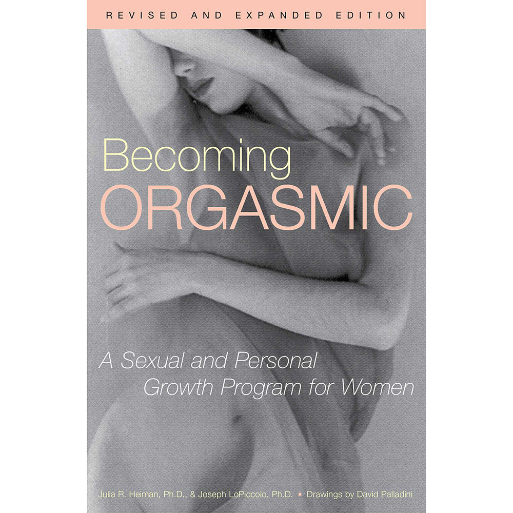 SIMON & SCHUSTER - BECOMING ORGASMIC: A SEXUAL AND PERSONAL GROWTH FOR WOMEN