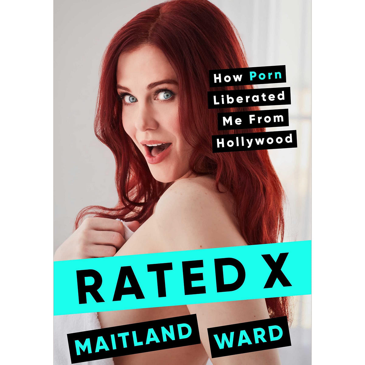 SIMON & SCHUSTER - RATED X: HOW PORN LIBERATED ME FROM HOLLYWOOD BY MAITLAND WARD