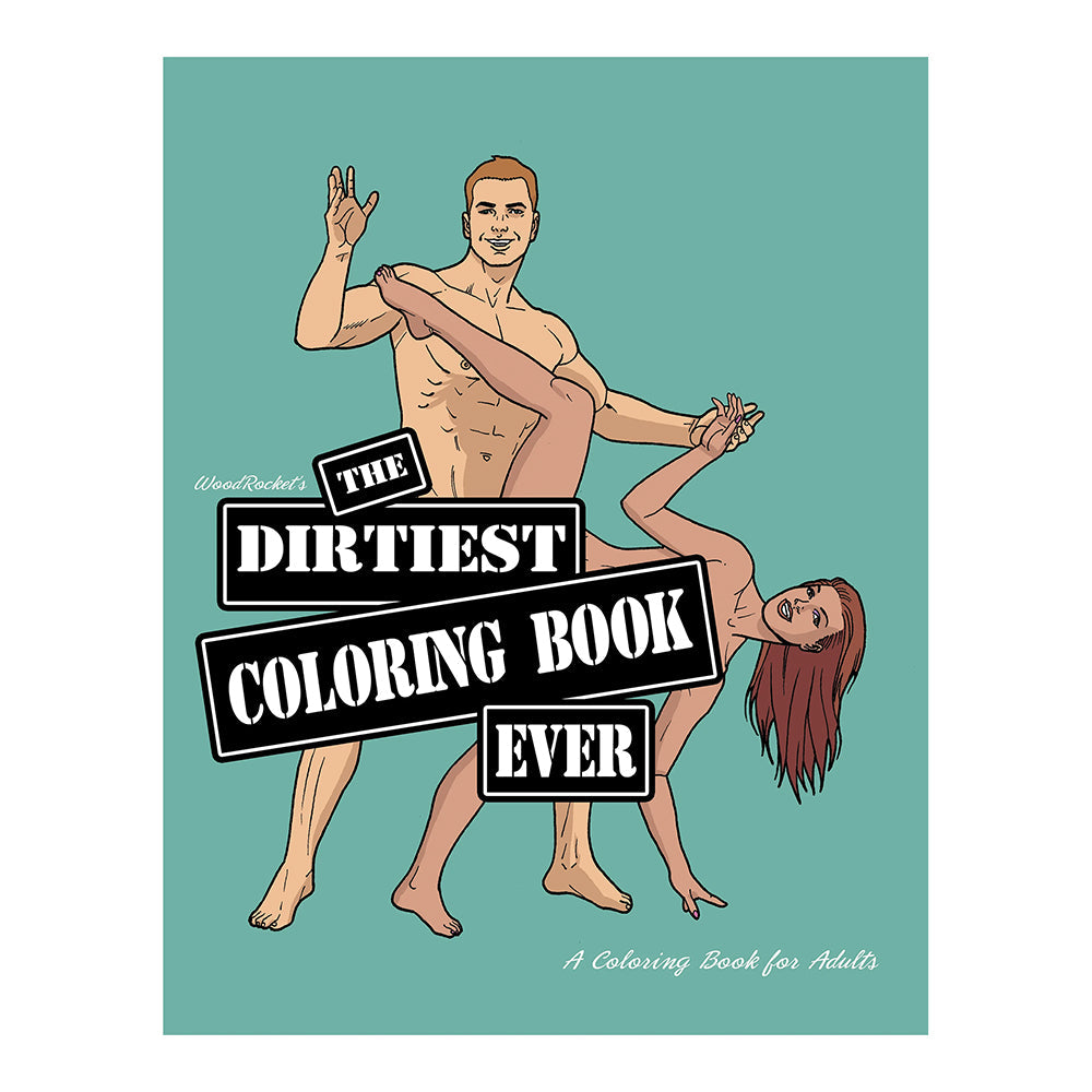 WOOD ROCKET - THE DIRTIEST COLORING BOOK EVER 2ND EDITION