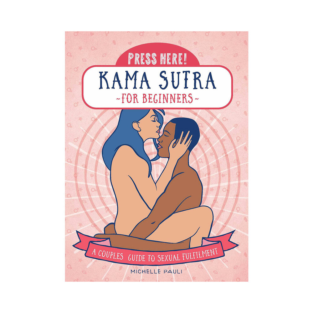 HACHETTE - PRESS HERE! KAMA SUTRA FOR BEGINNERS