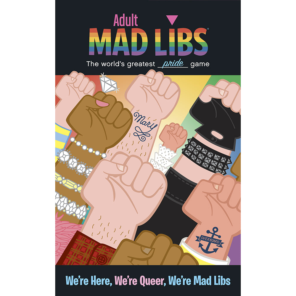 WE''RE HERE, WE''RE QUEER, WE''RE MAD LIBS