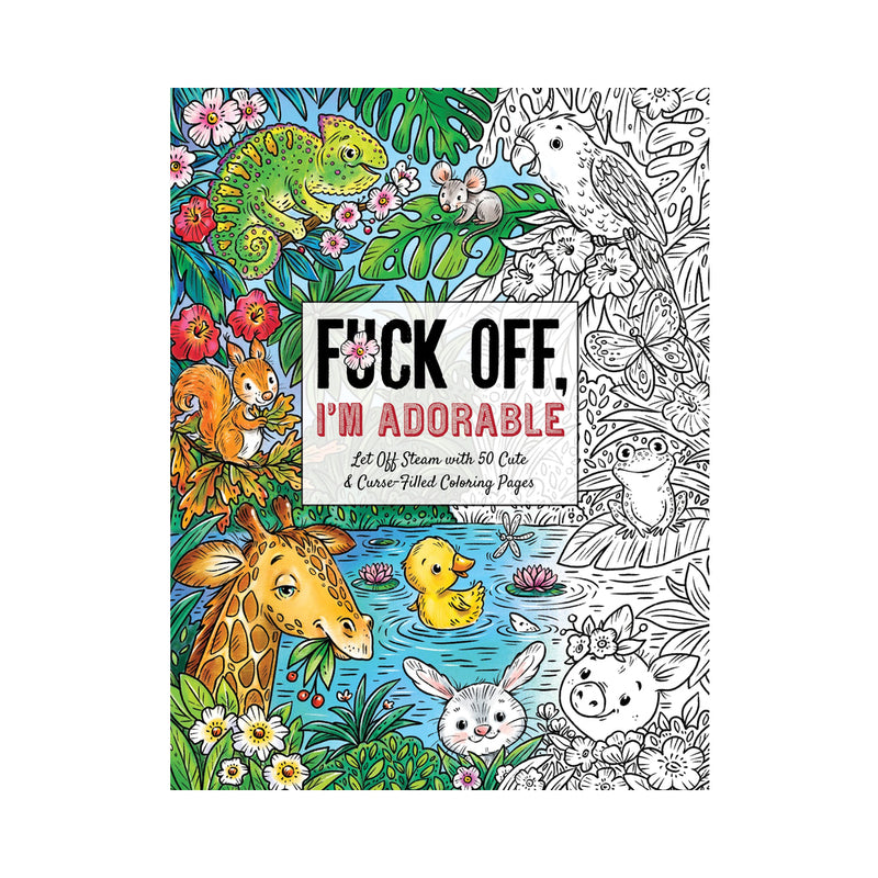 HARPER COLLINS - FUCK OFF, I''M ADORABLE COLORING BOOK