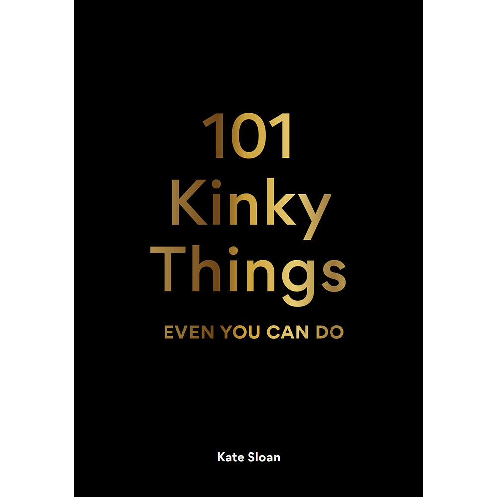 HACHETTE - 101 KINKY THINGS EVEN YOU CAN DO