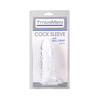DOC JOHNSON - TITANMEN COCK SLEEVE WITH BALL STRAP 6 IN. CLEAR