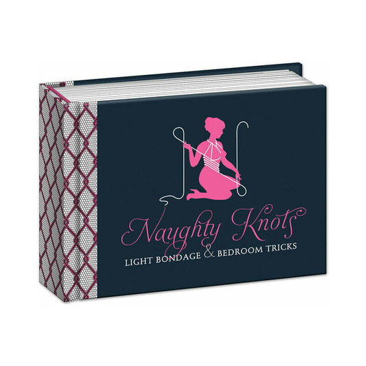NAUGHTY KNOTS: LIGHT BONDAGE & BEDROOM TRICKS