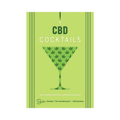 CBD COCKTAILS: OVER 100 RELAXING RECIPES