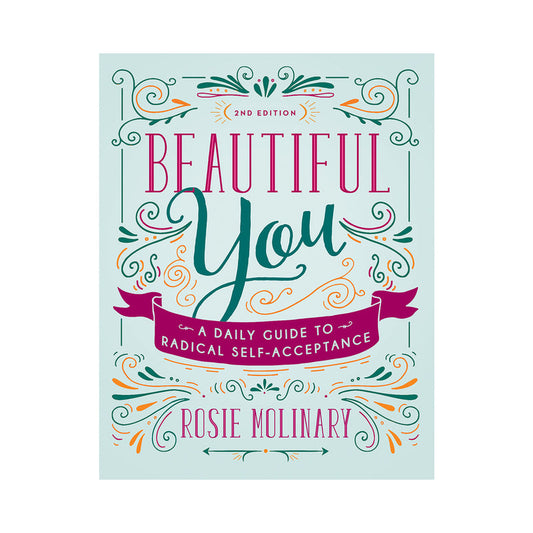 HACHETTE - BEAUTIFUL YOU: A DAILY GUIDE TO RADICAL SELF-ACCEPTANCE, 2ND EDITION