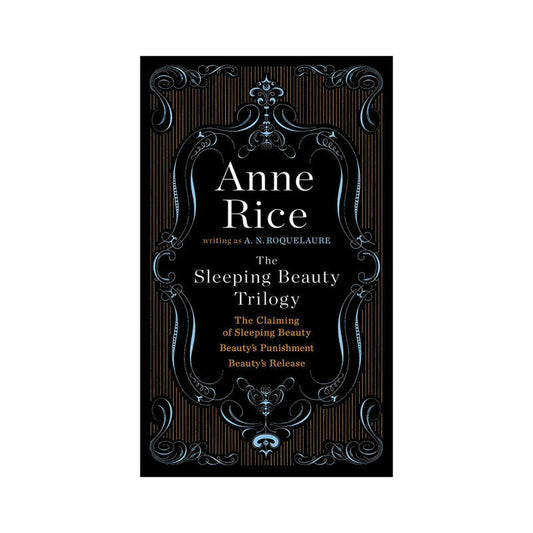 THE SLEEPING BEAUTY TRILOGY BY ANNE RICE