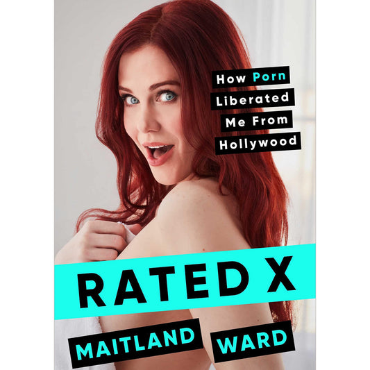 SIMON & SCHUSTER - RATED X: HOW PORN LIBERATED ME FROM HOLLYWOOD BY MAITLAND WARD
