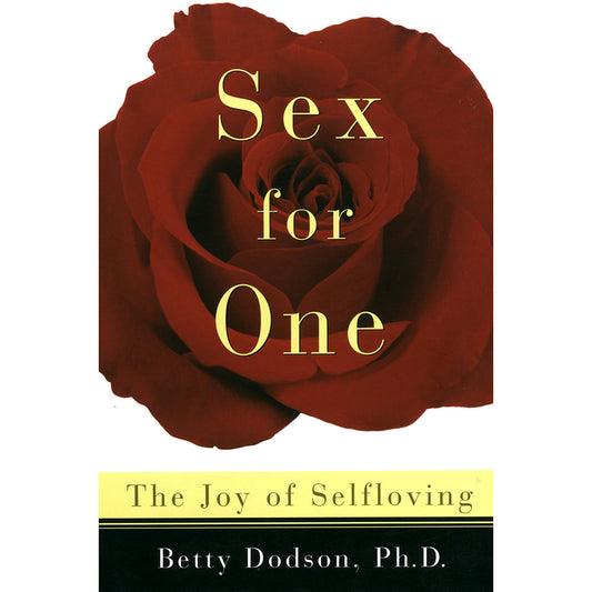 SEX FOR ONE: THE JOY OF SELF LOVING