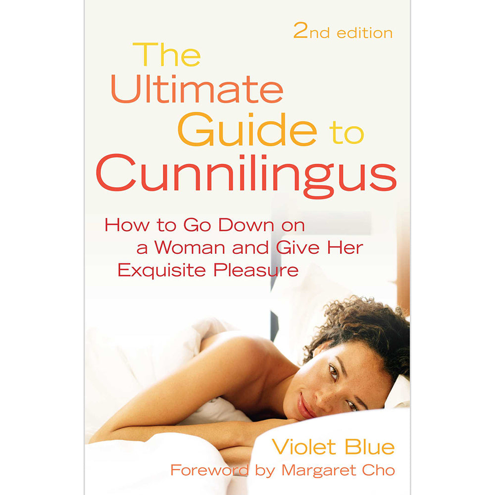 THE ULTIMATE GUIDE TO CUNNILINGUS: 2ND EDITION