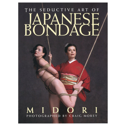 THE SEDUCTIVE ART OF JAPANESE BONDAGE