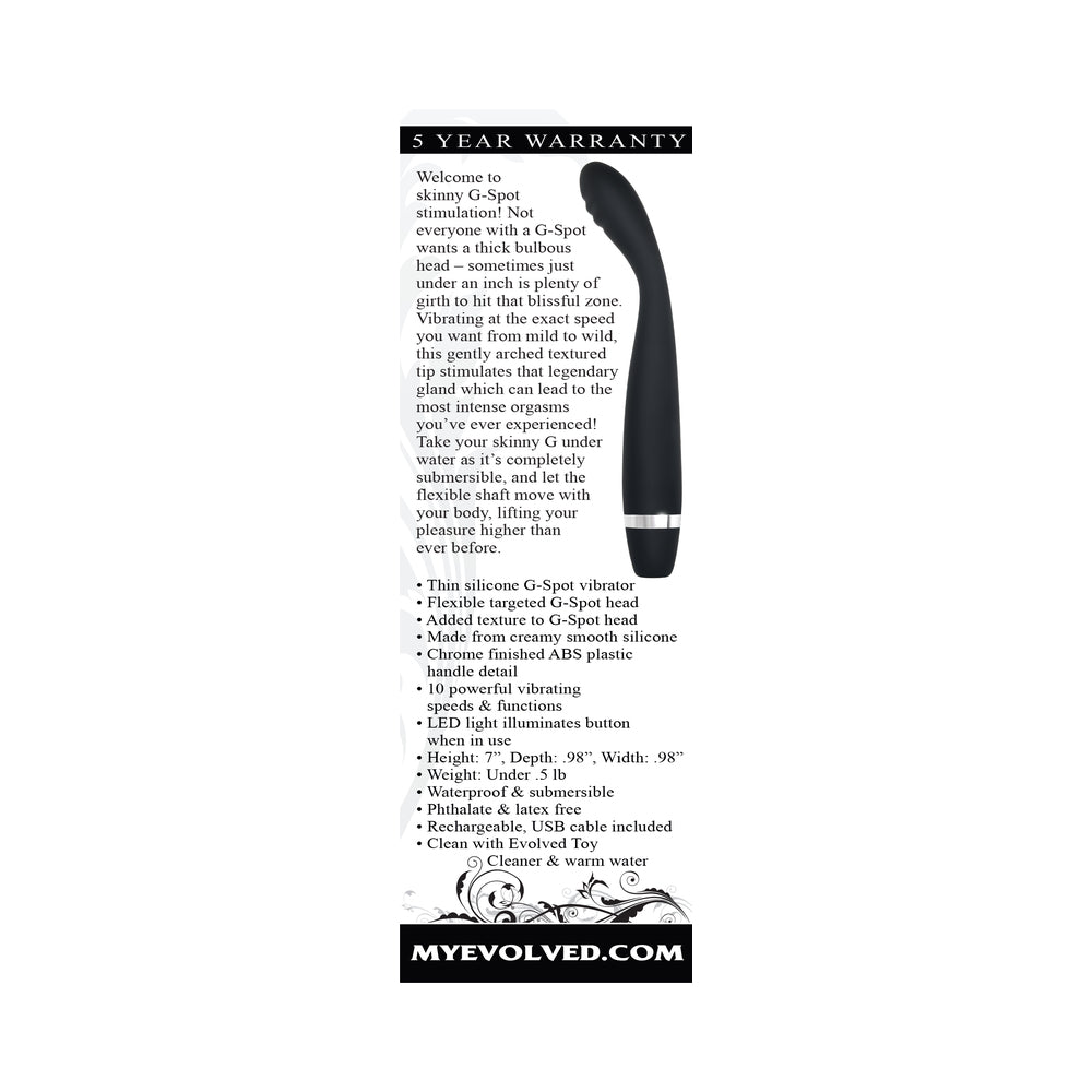 EVOLVED - SKINNY G RECHARGEABLE SILICONE SLI MLINE G-SPOT VIBRATOR BLACK