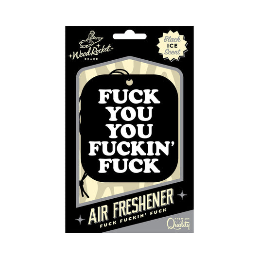 WOOD ROCKET AIR FRESHENER FUCK YOU YOU FUCKING FUCK