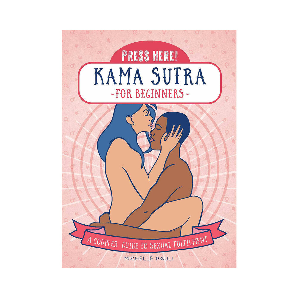 HACHETTE - PRESS HERE! KAMA SUTRA FOR BEGINNERS