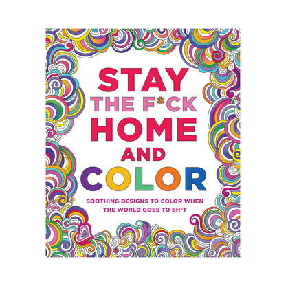 MPS - STAY THE F*CK HOME AND COLOR COLORING BOOK