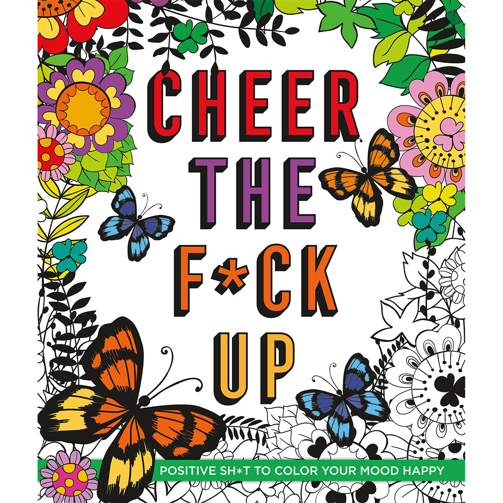 CHEER THE F*CK UP COLORING BOOK