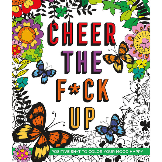 CHEER THE F*CK UP COLORING BOOK