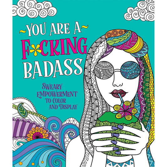 YOU ARE A F*CKING BADASS COLORING BOOK