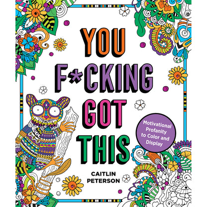YOU F*CKING GOT THIS COLORING BOOK