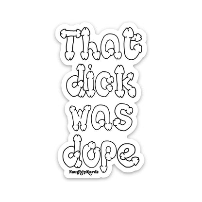 THAT DICK WAS DOPE STICKER 3-PACK