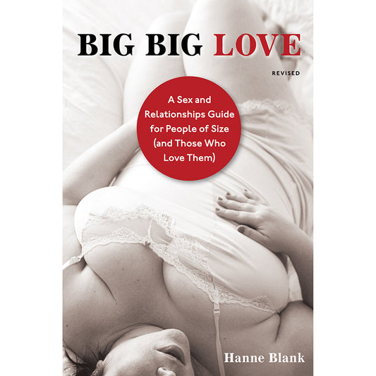 PENGUIN - BIG BIG LOVE: A SEX AND RELATIONSHIP GUIDE FOR PEOPLE OF SIZE