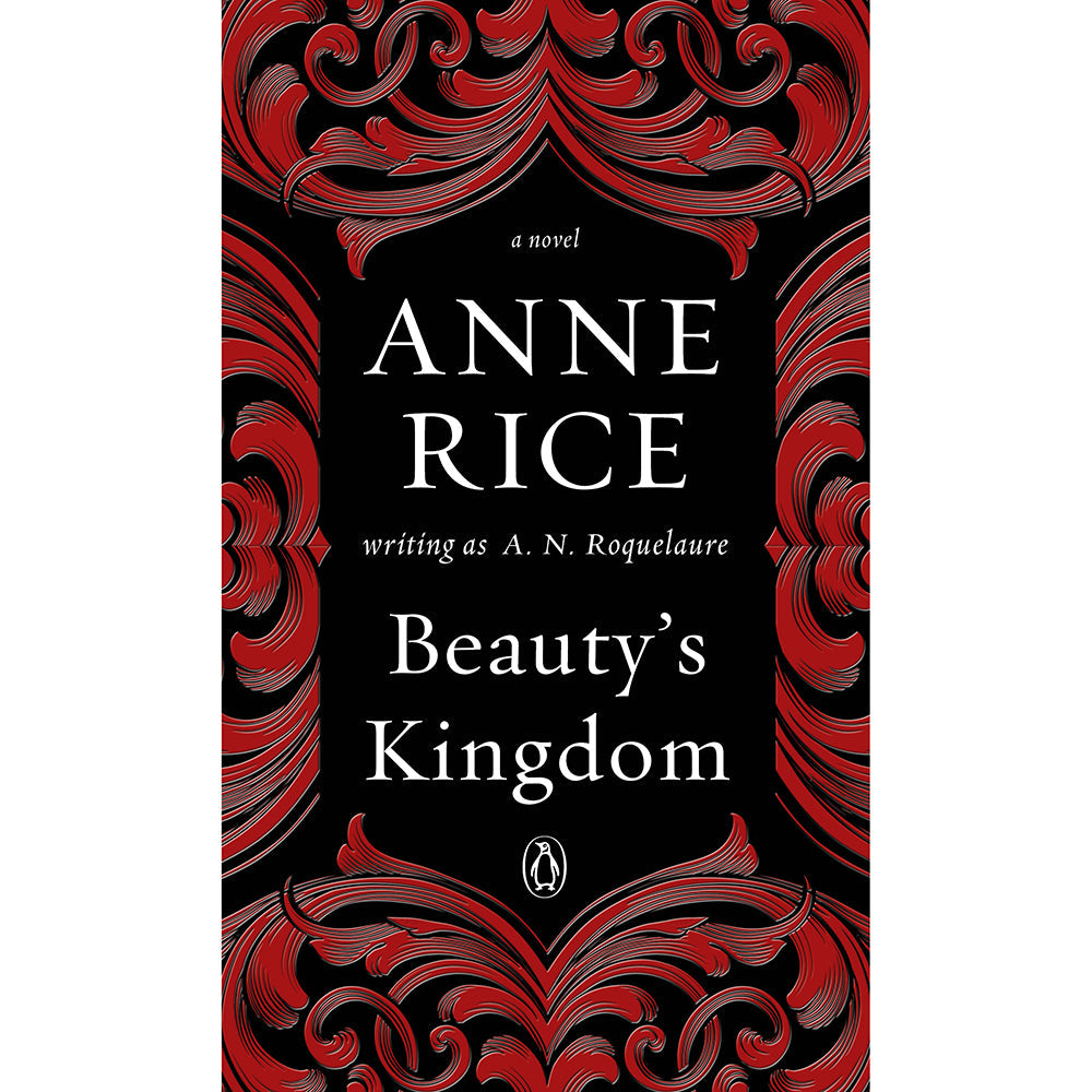PENGUIN - BEAUTY''S KINGDOM BY ANNE RICE