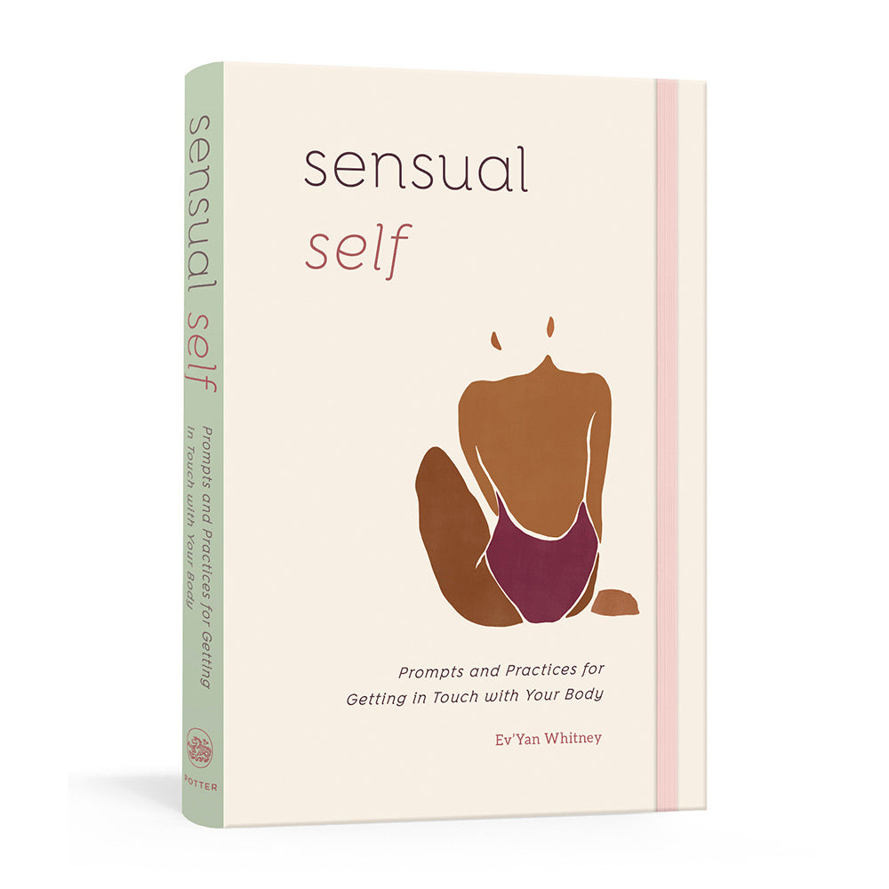 PENGUIN - SENSUAL SELF: PROMPTS AND PRACTICES FOR GETTING IN TOUCH WITH YOUR BODY