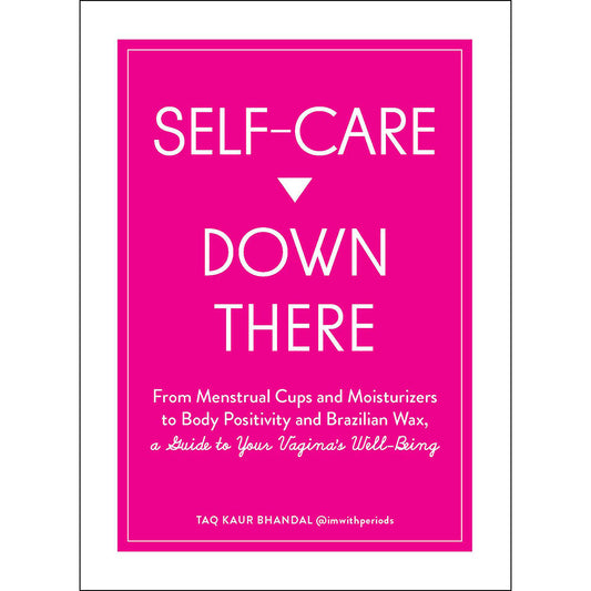 SIMON & SCHUSTER - SELF-CARE DOWN THERE: A GUIDE TO YOUR VAGINA''S WELL-BEING
