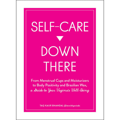 SELF-CARE DOWN THERE: A GUIDE TO YOUR VAGINA''S WELL-BEING