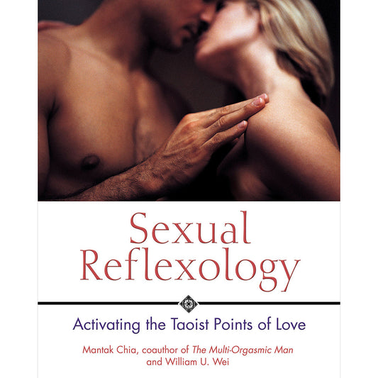 SIMON & SCHUSTER - SEXUAL REFLEXOLOGY: ACTIVATING THE TAOIST POINTS OF LOVE