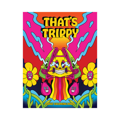 THAT''S TRIPPY COLORING BOOK