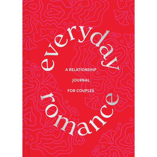 EVERYDAY ROMANCE: A RELATIONSHIP JOURNAL FOR COUPLES