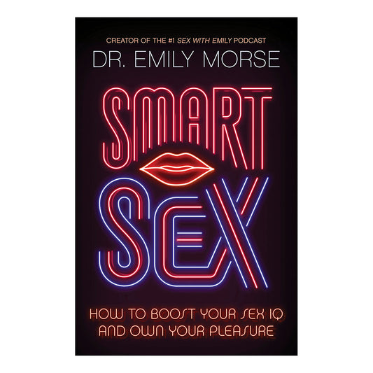 HOW TO BOOST YOUR SEX IQ AND OWN YOUR PLEASURE