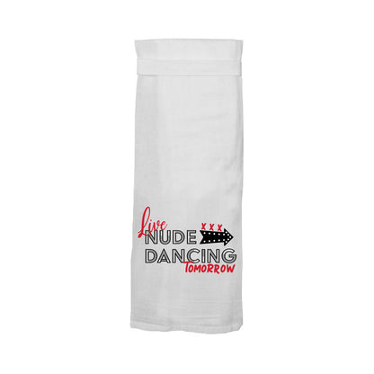 TWISTED WARES - LIVE NUDE DANCING TOMORROW FLOUR SACK TOWEL