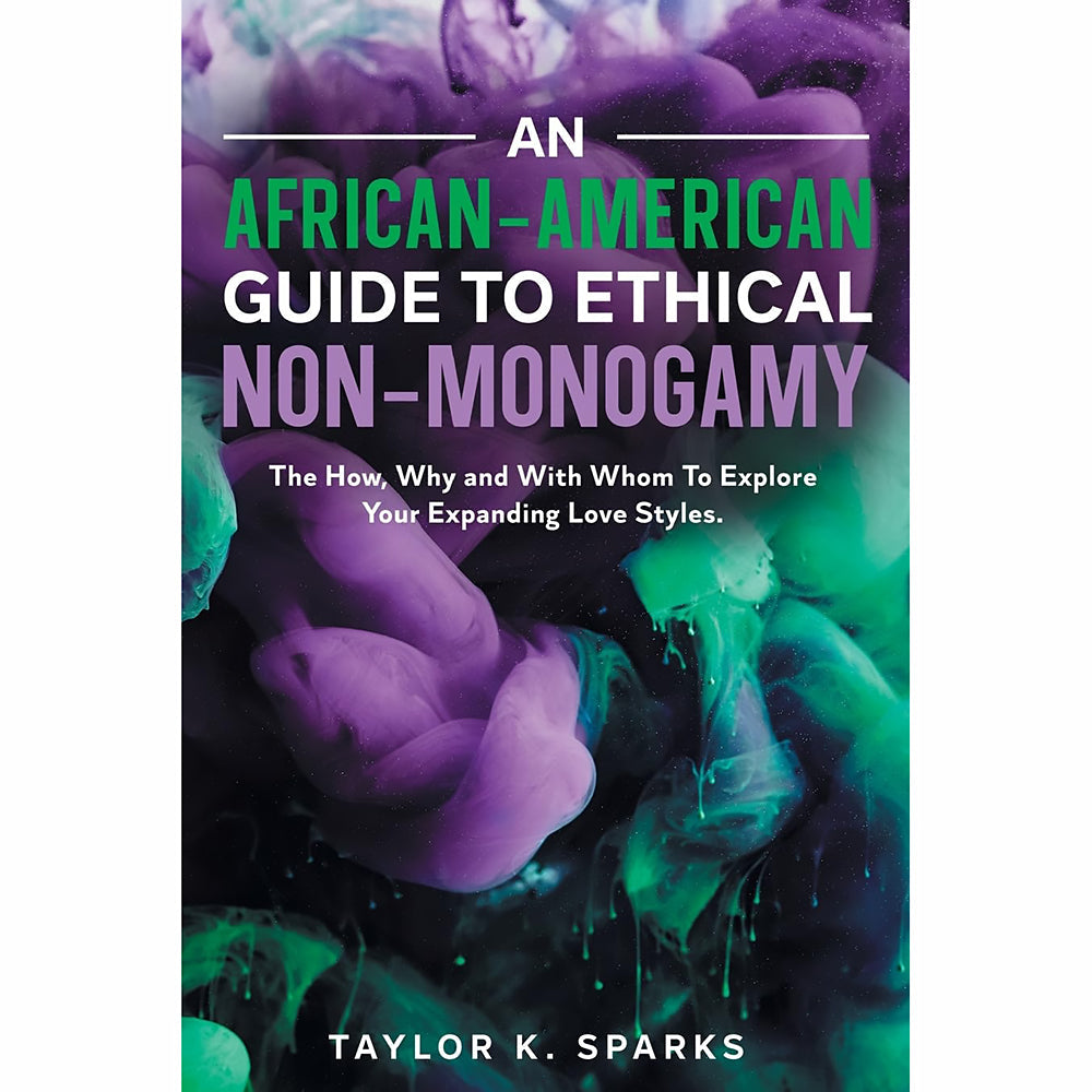 AN AFRICAN-AMERICAN GUIDE TO ETHICAL NON-MONOGAMY