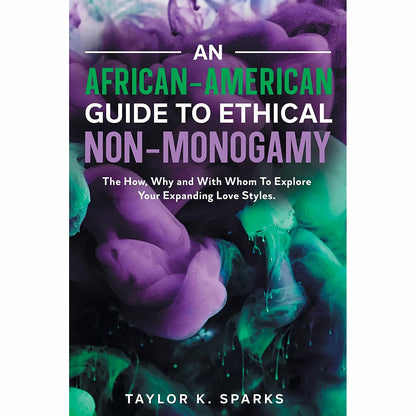 AN AFRICAN-AMERICAN GUIDE TO ETHICAL NON-MONOGAMY