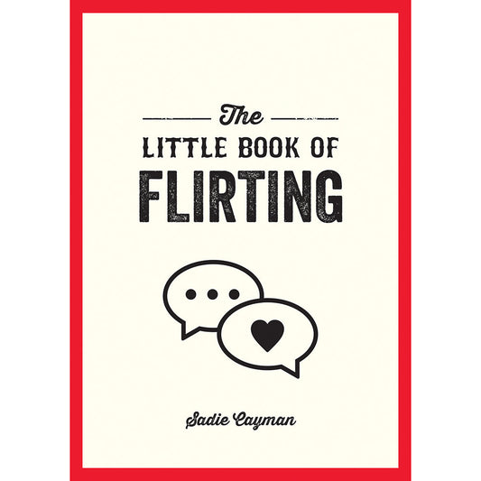THE LITTLE BOOK OF FLIRTING