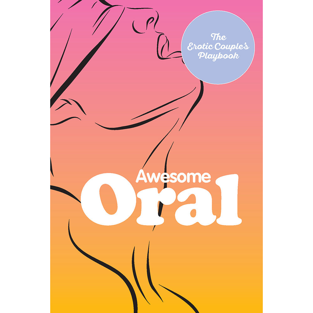 AWESOME ORAL: THE EROTIC COUPLE''S PLAYBOOK