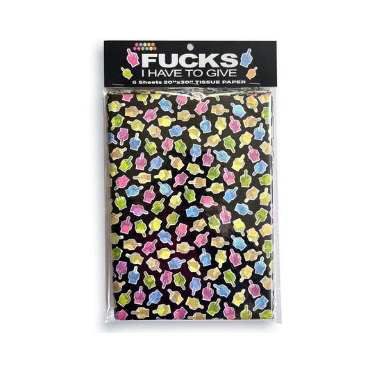 FUCKS I HAVE TO GIVE TISSUE PAPER