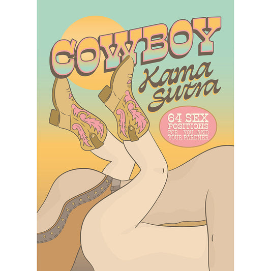 COWBOY KAMA SUTRA: 64 SEX POSITIONS FOR YOU AND YOUR PARDNER