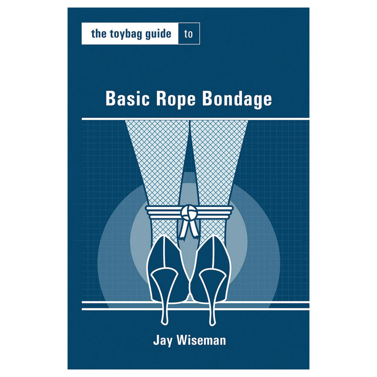 SCB - THE TOYBAG GUIDE TO BASIC ROPE BONDAGE